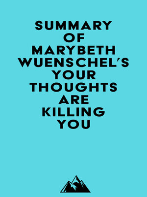 cover image of Summary of Marybeth Wuenschel's Your Thoughts are Killing You
